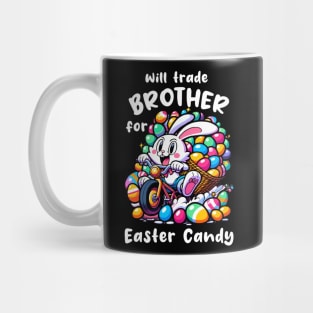 Will Trade Brother For Easter Candy I Egg Hunting Mug